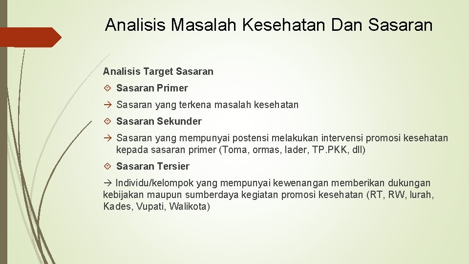 Analisis Masalah Kesehatan Dan Sasaran Analisis Target Sasaran Primer Sasaran yang terkena masalah kesehatan