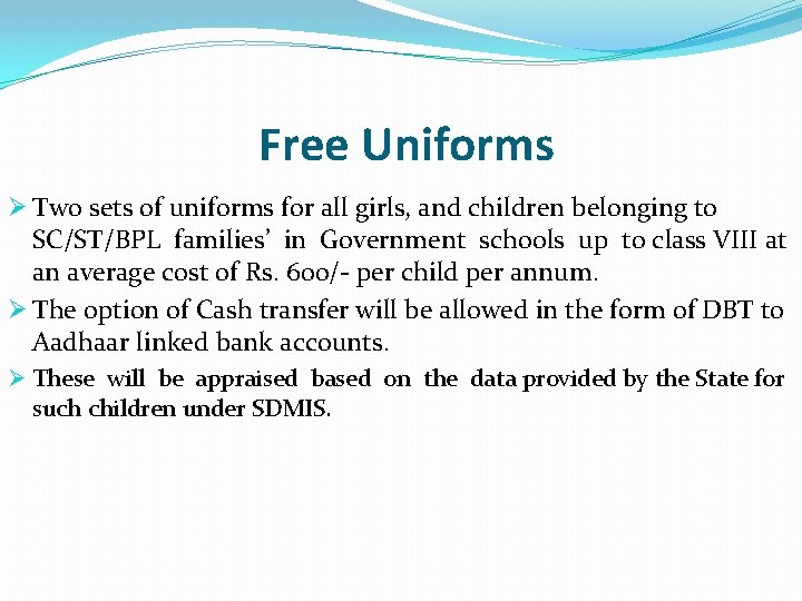  Free Uniforms Ø Two sets of uniforms for all girls, and children belonging