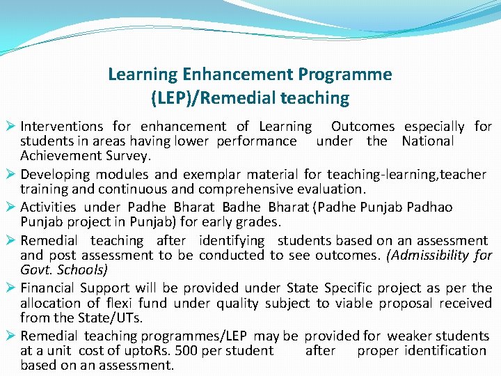 Learning Enhancement Programme (LEP)/Remedial teaching Ø Interventions for enhancement of Learning Outcomes especially for