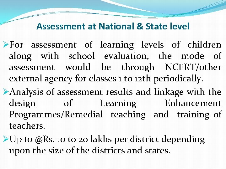 Assessment at National & State level ØFor assessment of learning levels of children along
