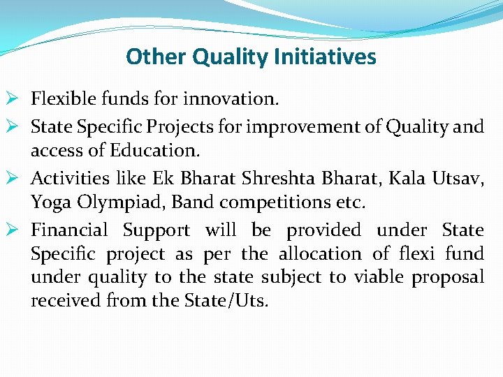 Other Quality Initiatives Ø Flexible funds for innovation. Ø State Specific Projects for improvement