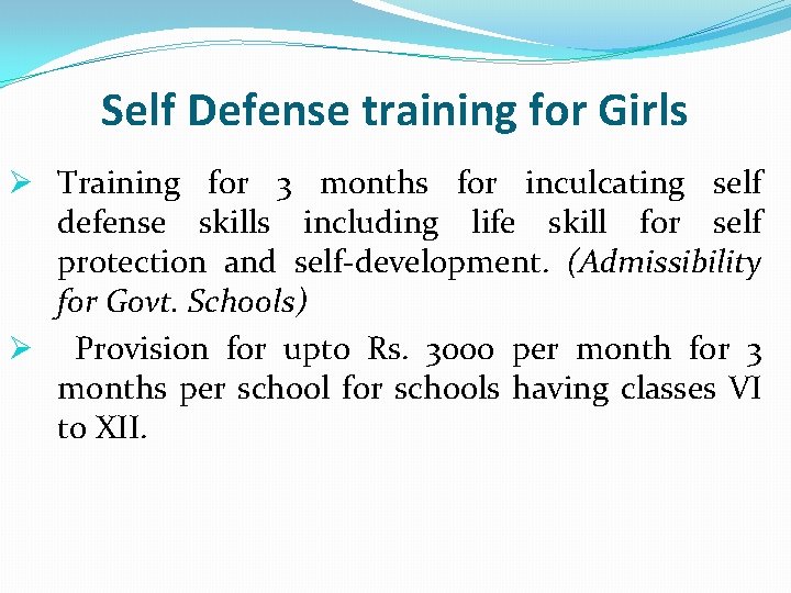 Self Defense training for Girls Ø Training for 3 months for inculcating self defense