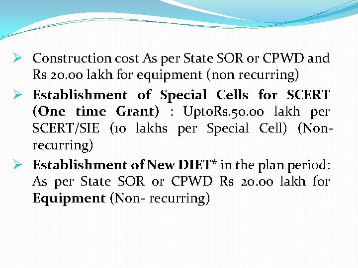 Ø Construction cost As per State SOR or CPWD and Rs 20. 00 lakh