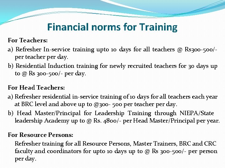 Financial norms for Training For Teachers: a) Refresher In-service training upto 10 days for