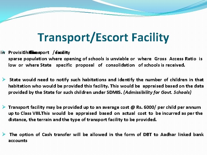 Transport/Escort Facility in Ø Provision for Children transport /escort for facility sparse population where