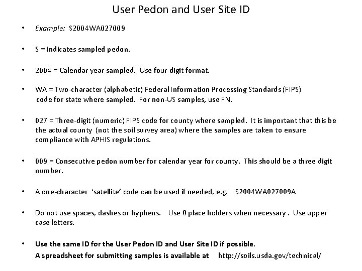 User Pedon and User Site ID • Example: S 2004 WA 027009 • S