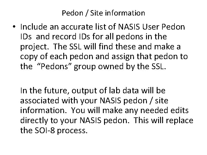 Pedon / Site information • Include an accurate list of NASIS User Pedon IDs