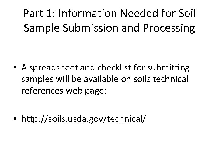 Part 1: Information Needed for Soil Sample Submission and Processing • A spreadsheet and