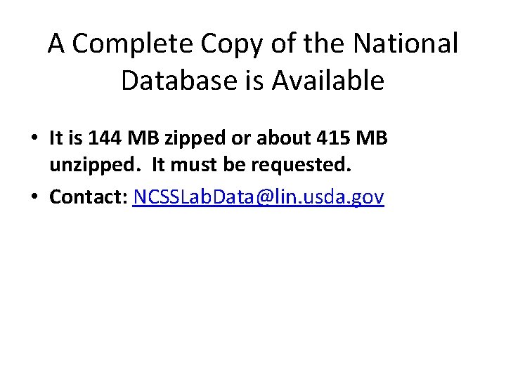 A Complete Copy of the National Database is Available • It is 144 MB