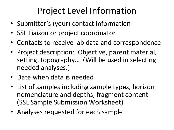 Project Level Information Submitter’s (your) contact information SSL Liaison or project coordinator Contacts to