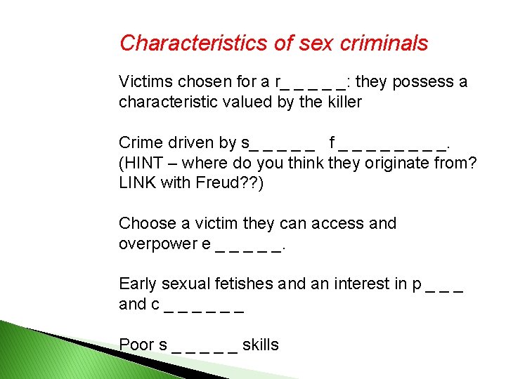 Characteristics of sex criminals Victims chosen for a r_ _ _: they possess a