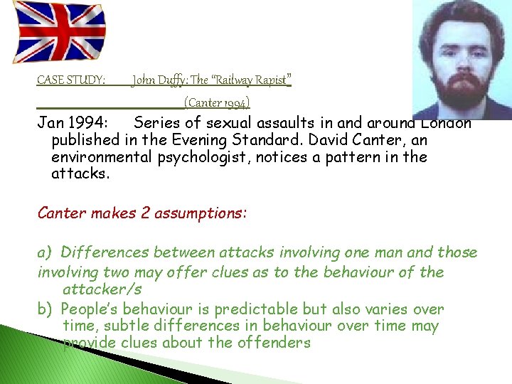 John Duffy: The “Railway Rapist” (Canter 1994) Jan 1994: Series of sexual assaults in