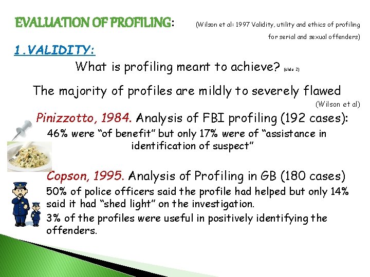 EVALUATION OF PROFILING: (Wilson et al: 1997 Validity, utility and ethics of profiling for