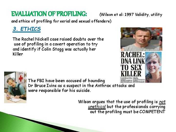 EVALUATION OF PROFILING: (Wilson et al: 1997 Validity, utility and ethics of profiling for