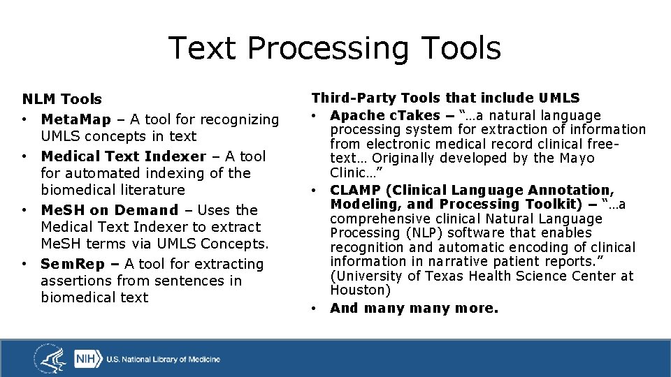 Text Processing Tools NLM Tools • Meta. Map – A tool for recognizing UMLS