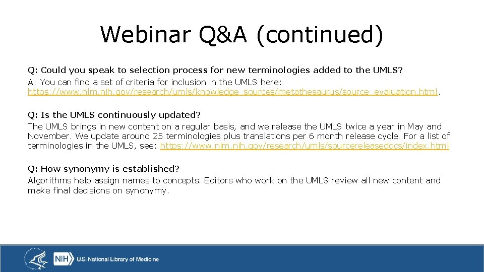 Webinar Q&A (continued) Q: Could you speak to selection process for new terminologies added