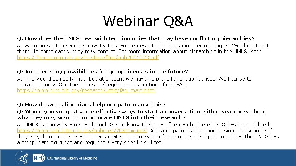 Webinar Q&A Q: How does the UMLS deal with terminologies that may have conflicting