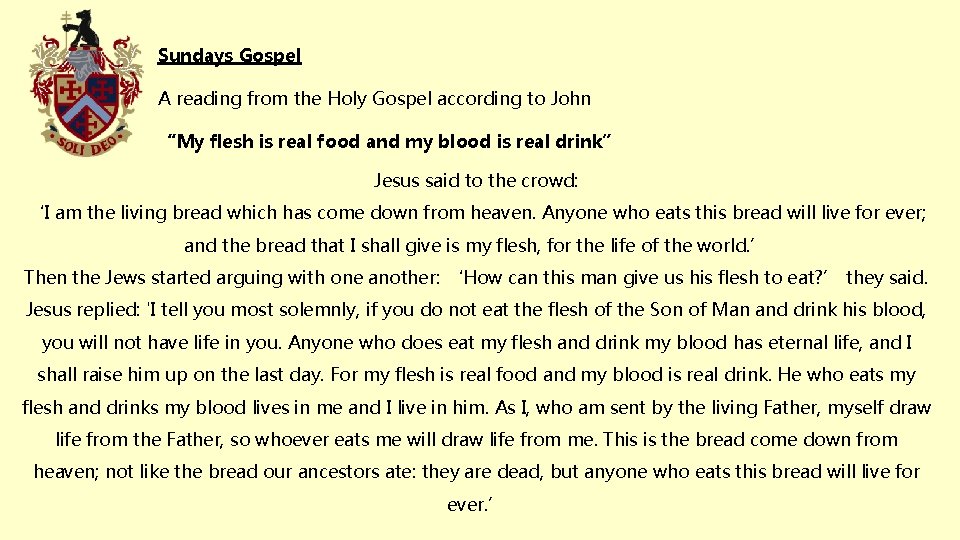 Sundays Gospel A reading from the Holy Gospel according to John “My flesh is