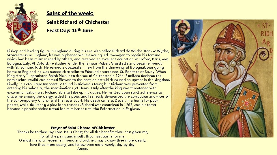 Saint of the week: Saint Richard of Chichester Feast Day: 16 th June Bishop