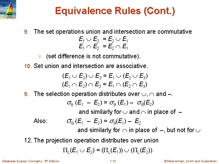 Equivalence Rules (Cont. ) 9. The set operations union and intersection are commutative E