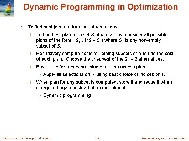 Dynamic Programming in Optimization n To find best join tree for a set of