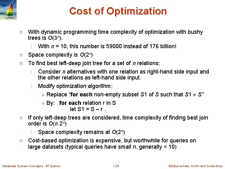 Cost of Optimization n n With dynamic programming time complexity of optimization with bushy