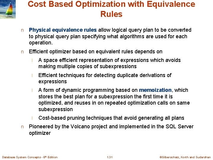 Cost Based Optimization with Equivalence Rules n Physical equivalence rules allow logical query plan