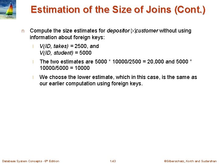 Estimation of the Size of Joins (Cont. ) n Compute the size estimates for