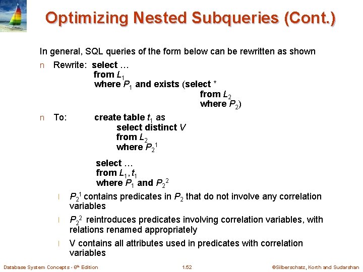 Optimizing Nested Subqueries (Cont. ) In general, SQL queries of the form below can