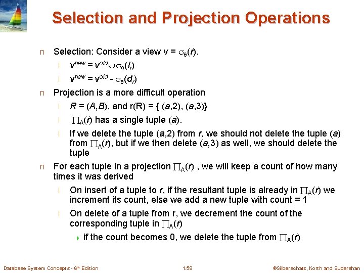 Selection and Projection Operations n Selection: Consider a view v = (r). vnew =