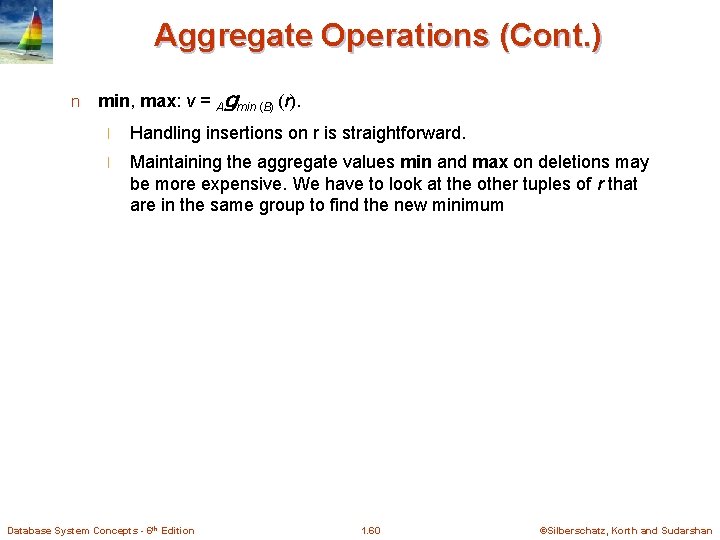 Aggregate Operations (Cont. ) n min, max: v = Agmin (B) (r). l Handling