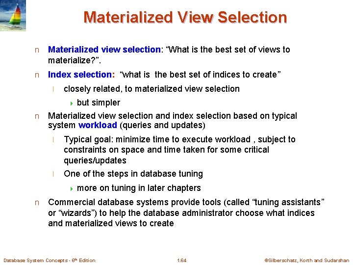 Materialized View Selection n Materialized view selection: “What is the best set of views