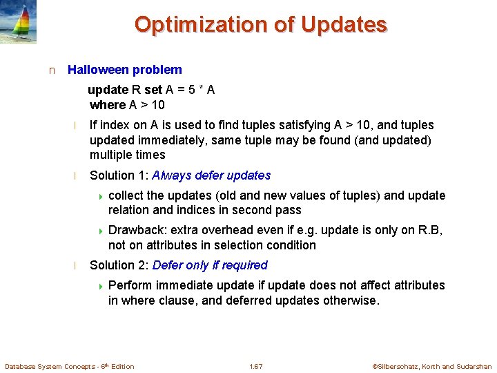 Optimization of Updates n Halloween problem update R set A = 5 * A