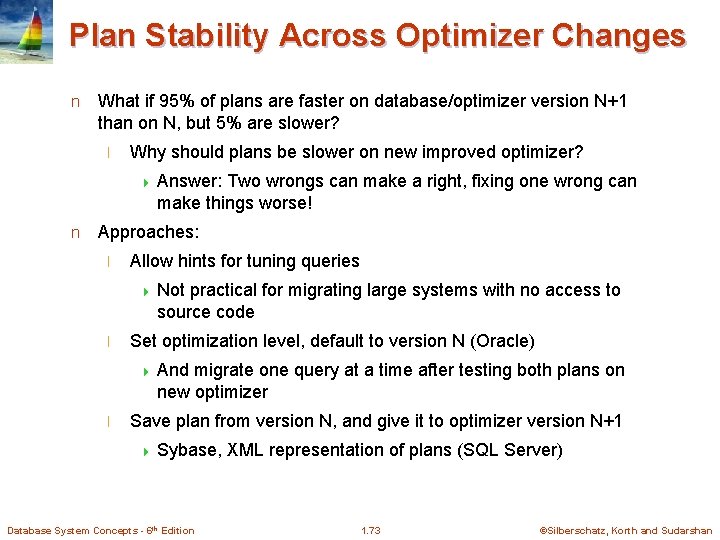 Plan Stability Across Optimizer Changes n What if 95% of plans are faster on