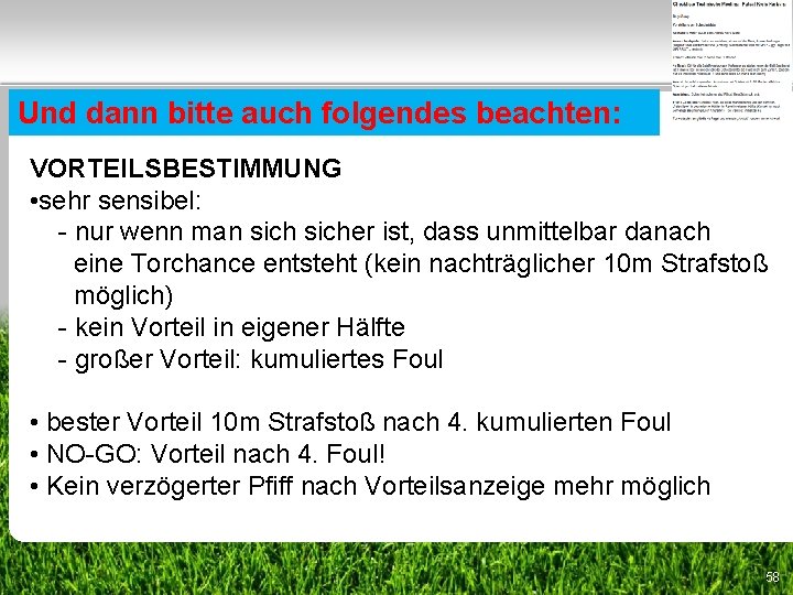 Und dann bitte auch folgendes beachten: VORTEILSBESTIMMUNG • sehr sensibel: - nur wenn man