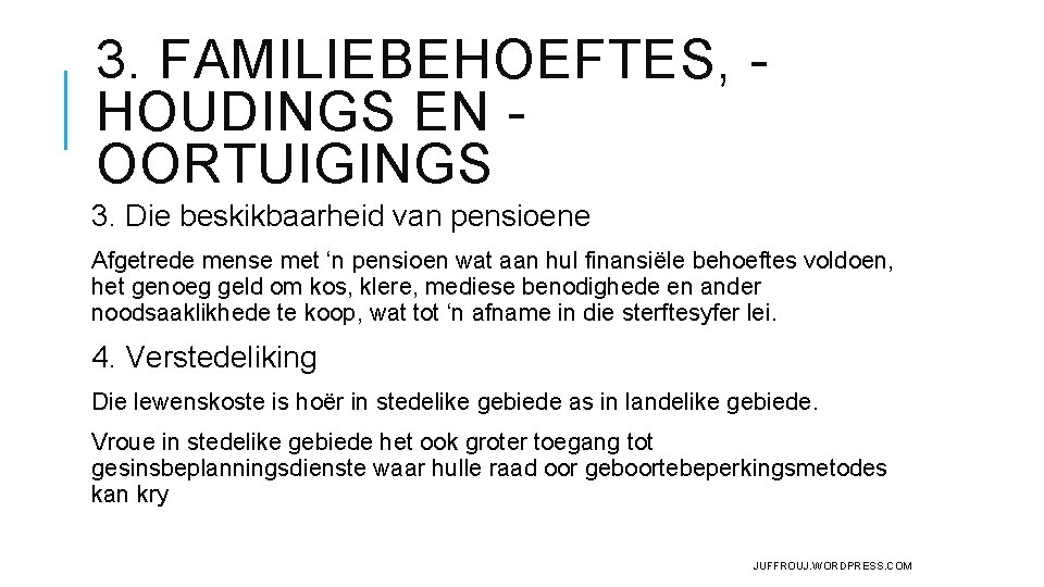3. FAMILIEBEHOEFTES, HOUDINGS EN OORTUIGINGS 3. Die beskikbaarheid van pensioene Afgetrede mense met ‘n 3. FAMILIEBEHOEFTES, HOUDINGS EN OORTUIGINGS 3. Die beskikbaarheid van pensioene Afgetrede mense met ‘n