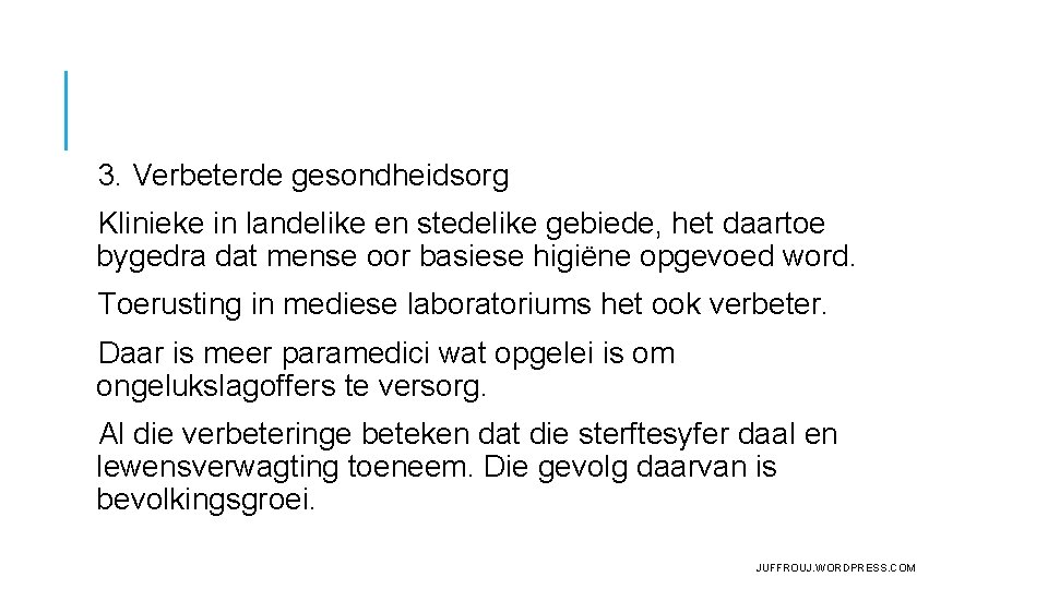 3. Verbeterde gesondheidsorg Klinieke in landelike en stedelike gebiede, het daartoe bygedra dat mense 3. Verbeterde gesondheidsorg Klinieke in landelike en stedelike gebiede, het daartoe bygedra dat mense