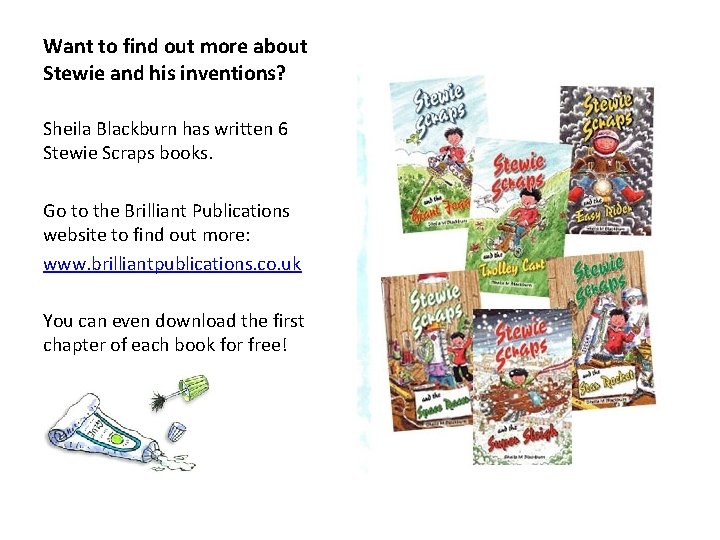 Want to find out more about Stewie and his inventions? Sheila Blackburn has written
