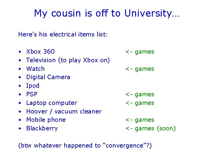 My cousin is off to University… Here’s his electrical items list: • • •