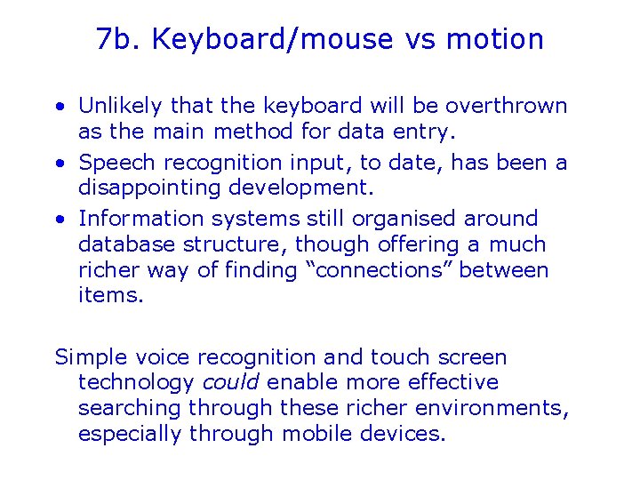 7 b. Keyboard/mouse vs motion • Unlikely that the keyboard will be overthrown as