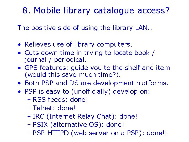 8. Mobile library catalogue access? The positive side of using the library LAN. .