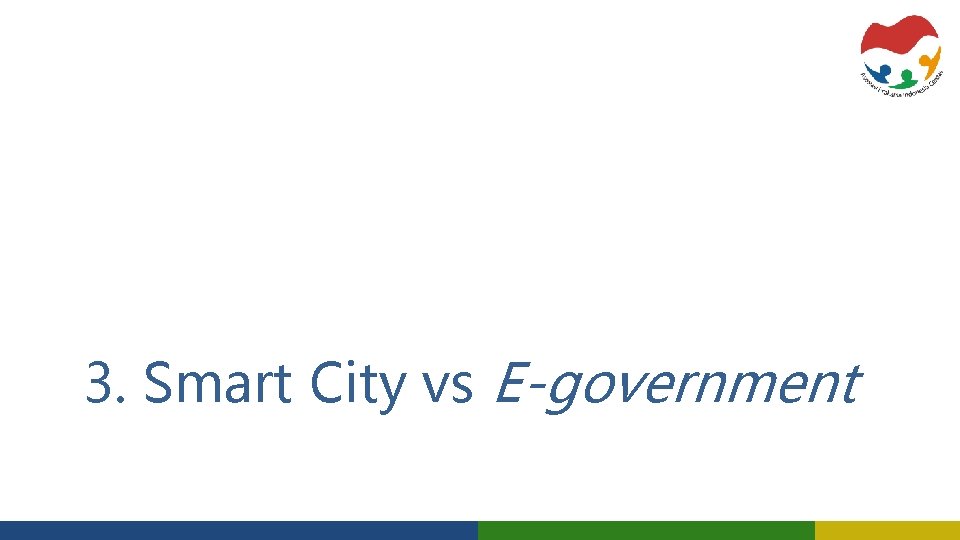 3. Smart City vs E-government 