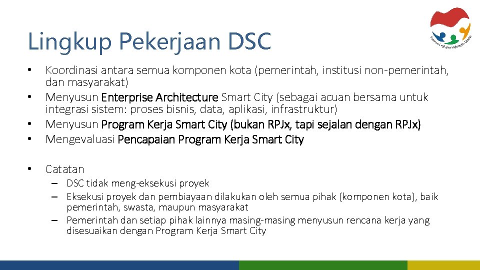 Lingkup Pekerjaan DSC • • Koordinasi antara semua komponen kota (pemerintah, institusi non-pemerintah, dan