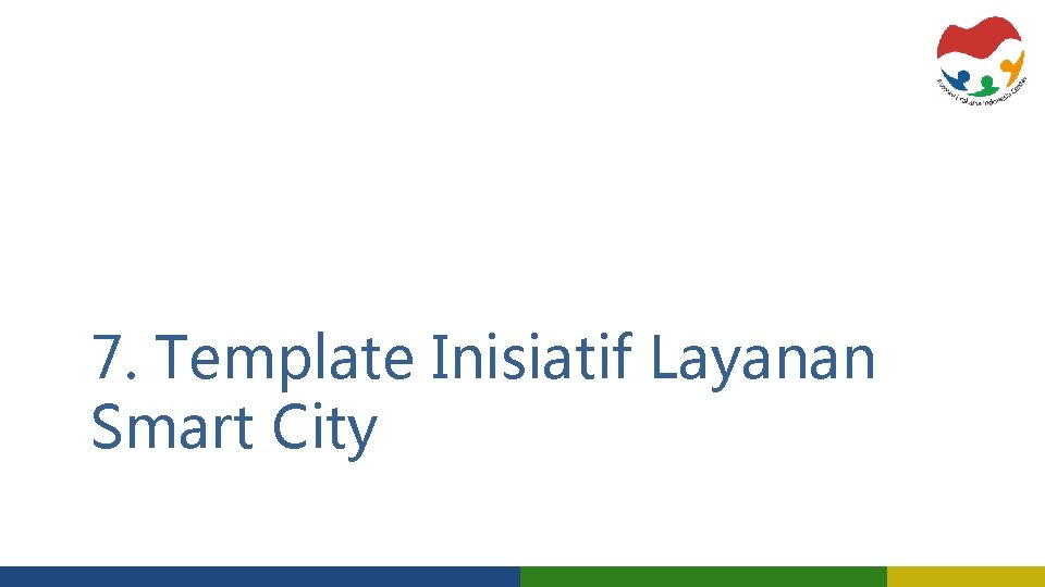 7. Template Inisiatif Layanan Smart City 