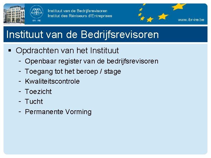 Instituut van de Bedrijfsrevisoren § Opdrachten van het Instituut Openbaar register van de bedrijfsrevisoren