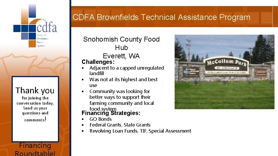 CDFA Brownfields Technical Assistance Program Snohomish County Food Hub Everett, WA Challenges: Thank you