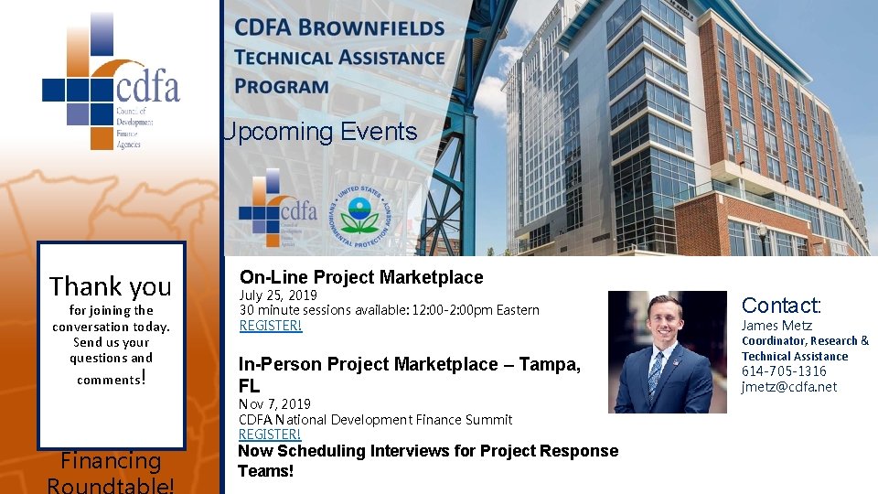 CDFA Brownfields Technical Assistance Program Upcoming Events Thank you for joining the conversation today.