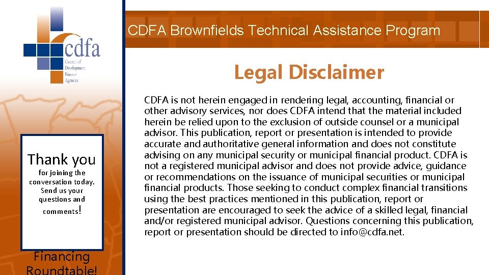 CDFA Brownfields Technical Assistance Program Legal Disclaimer Thank you for joining the conversation today.