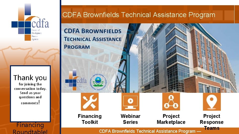 CDFA Brownfields Technical Assistance Program Thank you for joining the conversation today. Send us