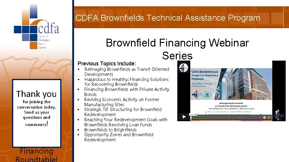 CDFA Brownfields Technical Assistance Program Brownfield Financing Webinar Series Previous Topics Include: Thank you